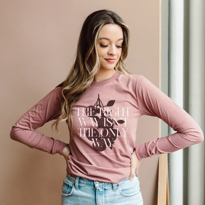 The Right Way Isn't The Only Way Long Sleeve Tee Shirt